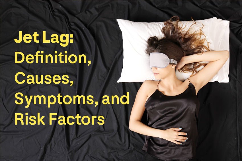 Jet Lag: Definition, Causes, Symptoms, and Risk Factors - Longevity Box