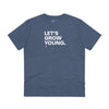Let's Grow Young T-shirt