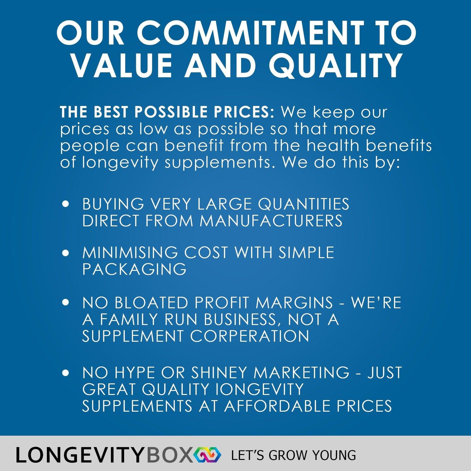 Our Commitment to Value and Quality - Longevity Box